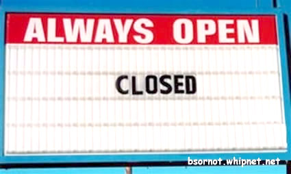 Always open, closed for now, temporarily closed