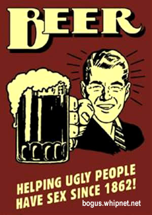 ugly people, beer helps ugly people, beer