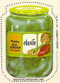 elastic, rubber pickles, redneck pickles, crazy labels