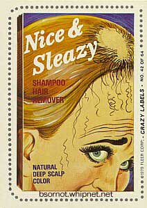 nice and easy, nice and sleazy, hair remover, hair color, redneck hair care, crazy labels